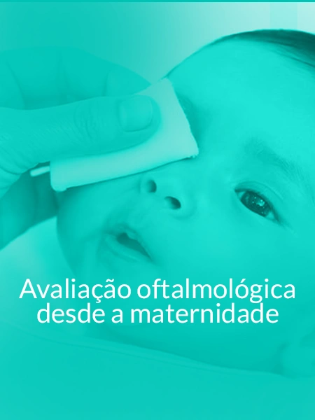 Avaliação oftalmológica desde a maternidade - Card