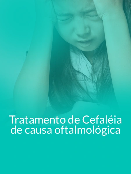 Tratamento de Cefaléia de causa oftalmológica